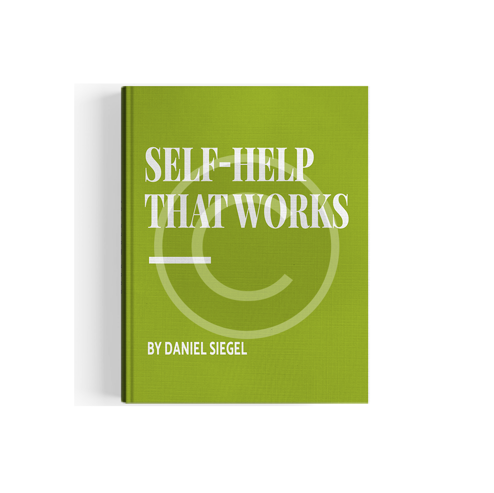 Active Self-Help that Works by Daniel Siegel